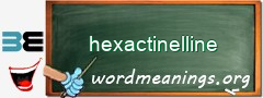 WordMeaning blackboard for hexactinelline